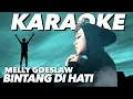 Download Lagu Melly Goeslaw - Bintang Di Hati KARAOKE | Ost. Film Dancing In The Rain