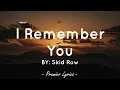 I Remember You - Skid Row (Lyrics) 🎶