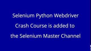 Selenium Python Webdriver Crash Course Info