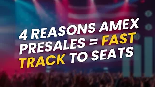 4 Reasons Amex Presales Are the Fast Track to Front-Row Seats