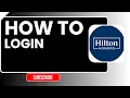 How to Login Hilton Honors Step-by-Step Sign In Guide 2026