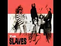 Download Lagu The Slaves - Transmission