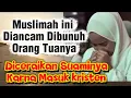 Download Lagu Diancam Dib*uh Orang Tuanya Dan Diceraikan Suaminya Krna Murtad
