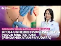 Download Lagu Rekonstruksi Payudara Pasca Operasi Mastektomi (Pengangkatan Payudara) | Brave