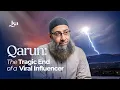 Download Lagu Qarun: The Tragic End of a Viral Influencer | Sh. Mohammad ElShinawy
