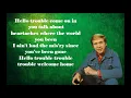 Hello Trouble Buck Owens with Lyrics