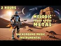 Download Lagu Sand Planet Melodies: 2 Hours of Best Melodic Metal | Instrumental