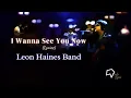 Download Lagu Leon Haines Band - I Wanna See You Now (Lyrics)