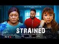 STRAINED - LATEST NOLLYWOOD MOVIE