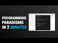 Programming Paradigms in 2 Minutes