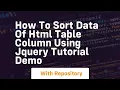 How to sort data of html table column using jquery tutorial demo