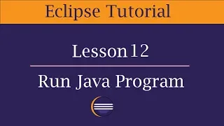 How to run first Java Program in Eclipse Lesson 12