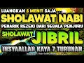 Download Lagu SHOLAWAT JIBRIL PENARIK REZEKI PALING DAHSYAT, Sholawat Nabi Muhammad SAW, SALAWAT PALING MERDU