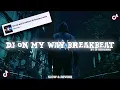 Lagu DJ ON MY WAY  BREAKBEAT BY 𝘿𝙅 𝙃𝙀𝙍𝙅𝙐𝘼𝙉𝘼 || slow \u0026 reverb 🎧
