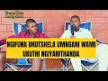 Download Lagu NGIZOTSHELA  UMNGAN WAMI WOMFANA UKUTHI NGIYAMTHANDA EP140 Vumanifilms Reality Show