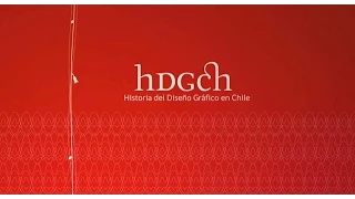 hDGch - Historia del Diseño Gráfico en Chile - Capítulo 1 (completo)