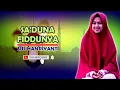 Download Lagu Sholawat Penyejuk Hati - SA' DUNA FIDDUNYA - SITI HANRIYANTI
