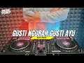 DJ GUSTI NGURAH GUSTI AYU - RAY PENI Remix Jedag Jedug
