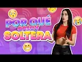 Porque Estoy Soltera Yuliett Torres