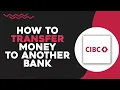How To Transfer Money From CIBC to Another Bank Quick Tutorial