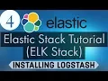 Elastic Stack Tutorial ELK Stack 4 - Installing Logstash Stashing Your First Event