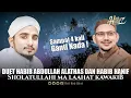 Download Lagu SHOLATULLAHHI MA LAHAT KAWAKIB | DUET HABIB ABDULLAH  DAN HABIB HANIF