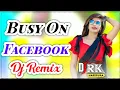 Download Lagu Facebook Par Busy Dj Remix !! Raju Punjabi Super Hit Mixx Song By Rk Haripura