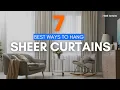 7 Best Ways To Hang Sheer Curtains