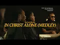 Lagu In Christ Alone (Medley) - Big Circle Worship