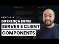 React Server x Client Components Quando usar cada um - Next js 13