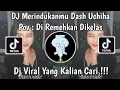 Lagu DJ MERINDUKANMU DASH UCIHA | DJ KAU LIHAT AKU DISINI MENUNGGUMU VIRAL TIK TOK 2024 !