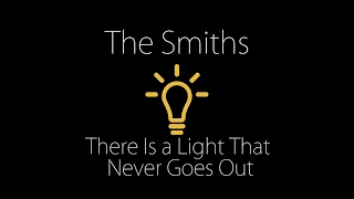 The Smith There Is A Light That Never Goes Out With Lyrics 
