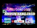 Download Lagu LAGU DERO 2021 DJ AMPUN BANG JAGO || DJ BOAS ABAH DANCE PEKIRI || LAGU DERO TERBARU || DERO DJ