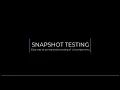 Snapshot Testing - Easy Way to Regression Test React UI Components