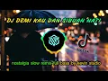 Download Lagu DJ DEMI KAU DAN SIBUAH HATI BY (KEVIN STUDIO )DJ NOSTALGIA FULL BASS TERBARU