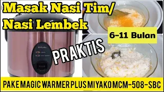 cara masak nasi tim nasi lembek untuk mpasi pake magic warmer plus miyako mcm 508 sbc