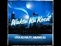 Waktu Ku Kecil (Remix)
