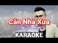 Download Lagu [KARAOKE] CĂN NHÀ XƯA - CHÂU GIA KIỆT