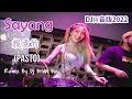 Download Lagu Sayang 親愛的 (Pasto) Hot Remix 2023 By Dj Brian Bie #DJ抖音版2022