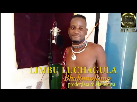 Download MP3 LIMBU LUCHAGULA==Bhalomolomo by Lwenge Studio