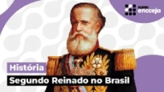 SEGUNDO REINADO NO BRASIL | RESUMO DE HISTÓRIA PARA O ENCCEJA