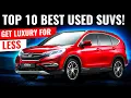 Top 10 Reliable Best USED SUVs for the Money
