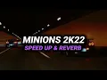 Download Lagu DJ Minions 2k22 ( Speed Up \u0026 Reverb ) 🎧