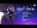 Download Lagu Arijit Singh Songs | Tum Kya Mile,  Phir Aur Kya Chahiye, Ve Kamleya \u0026 More | Non-Stop Playlist