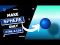 Creating sphere using HTML CSS