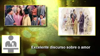 Video 1553 - Excelente discurso sobre o amor