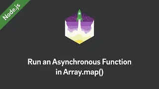 Node js Tutorial Run an Async Function in Array map