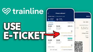 How to use E Ticket on Trainline Easy Guide