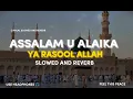 Download Lagu Assalam u Alaika Ya Rasool Allah - Slowed And Reverb Nasheed - Maher Zain - Use Headphones 🎧