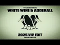 [Audio] The Chainsmokers - White Wine & Adderall (2025 VIP Edit)